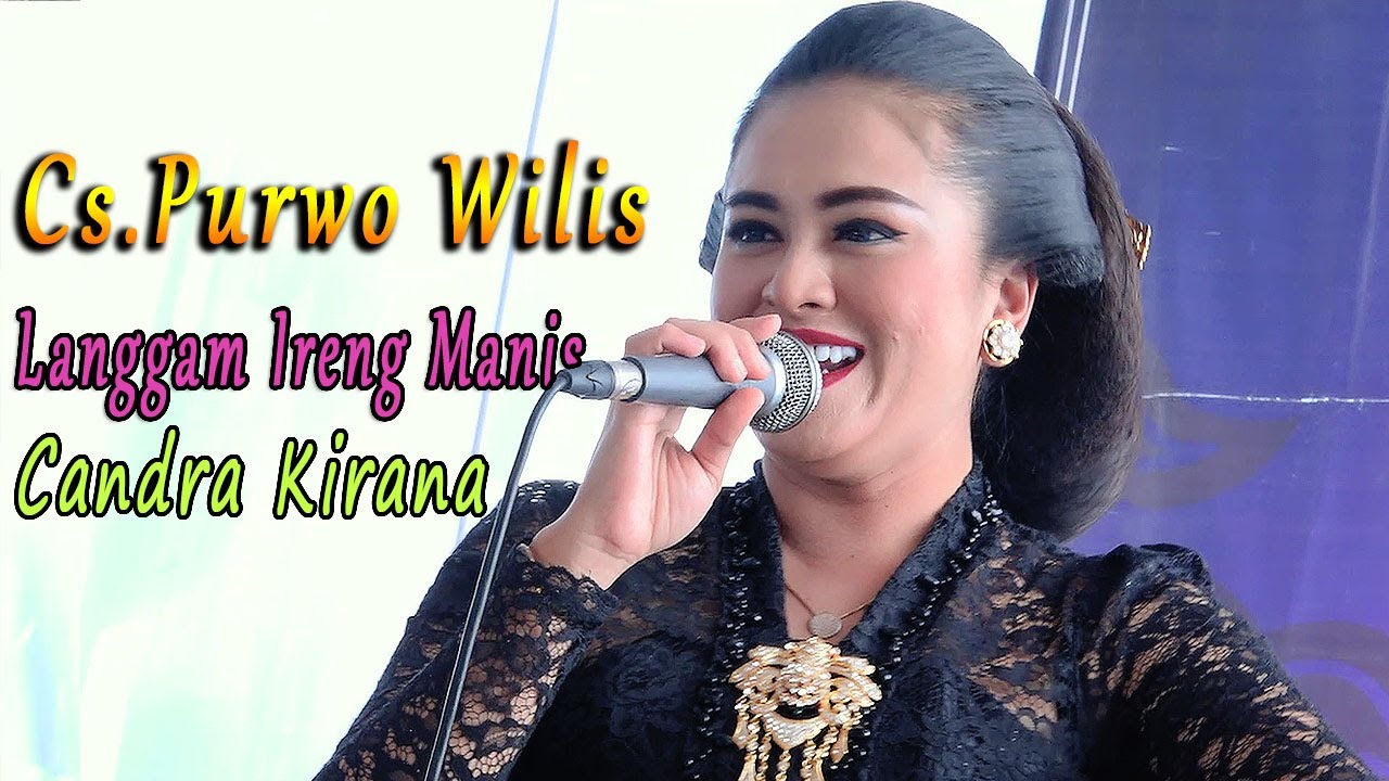 UENAAAK LUUR...! CANDRA KIRANA // LANGGAM IRENG MANIS  // CAMPURSARI PURWO WILIS