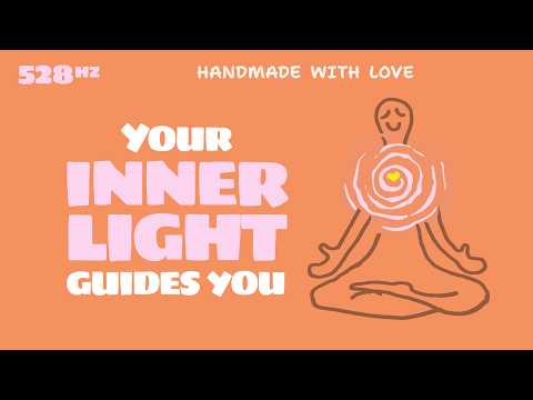 528 Hz For When You Feel Lost, Your Inner Light Will Guide You