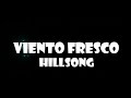 Viento Fresco - Letra (Fresh Wind - Hillsong Worship) - Español