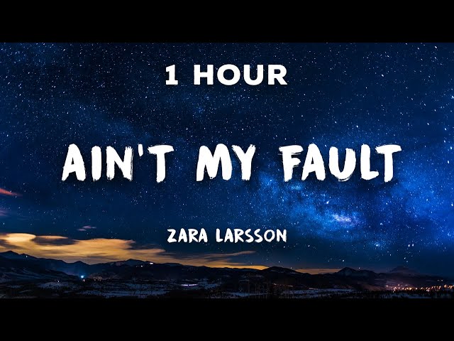 [1 Hour] Ain't My Fault - Zara Larsson | 1 Hour Loop class=
