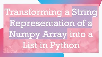 Transforming a String Representation of a Numpy Array into a List in Python