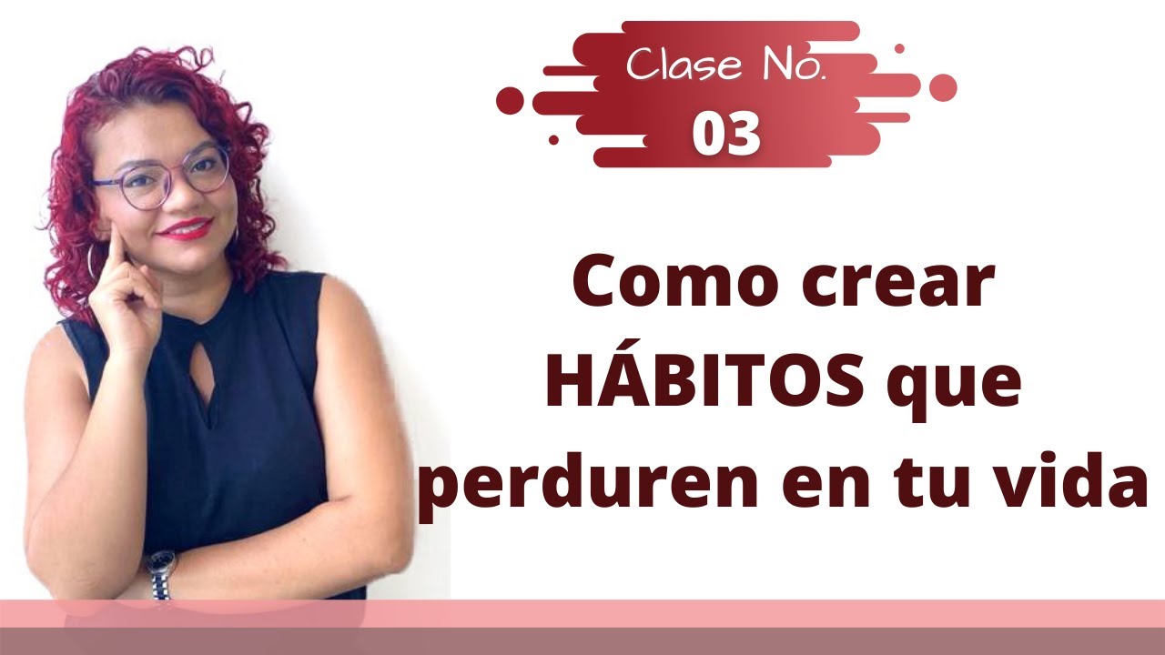 Como crear HÁBITOS que perduren en tu vida - YouTube