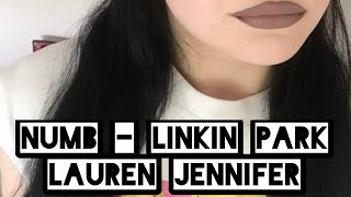 Numb - Linkin Park // Lauren Jennifer Cover