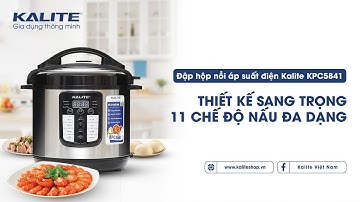 Đập Hộp Nồi Áp Suất Điện Kalite KPC5841 - Kalite Việt Nam