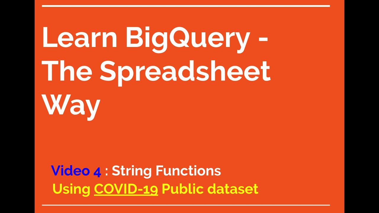Learn BigQuery - The Spreadsheet way - 4] BigQuery String functions