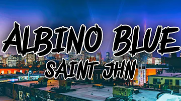 SAINt JHN - Albino Blue (Lyrics)