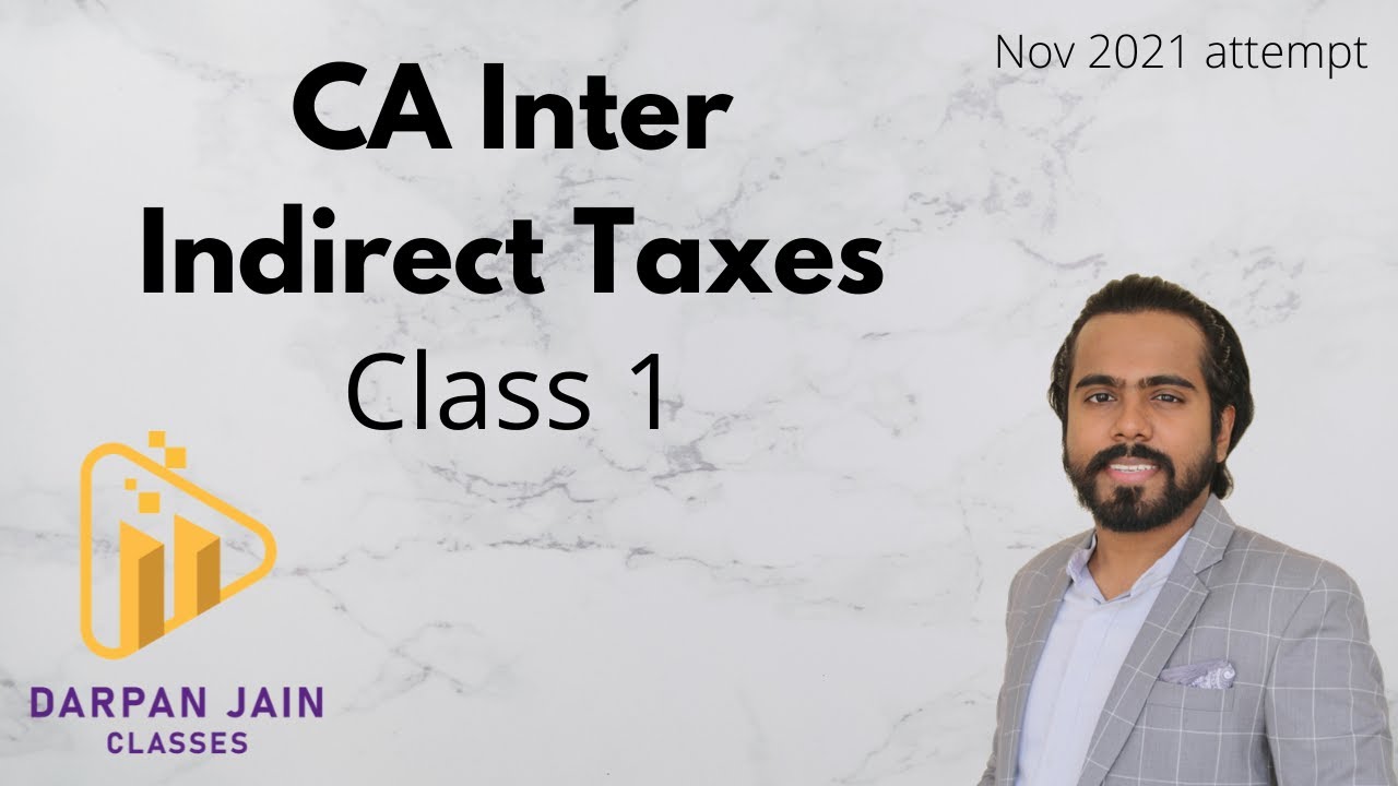CA Inter - Indirect Taxes (IDT) / GST - Class 1 - Introduction to GST ...