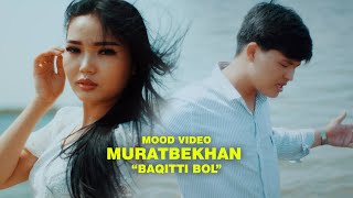 Muratbekhan - Baqitti bol [ Music video]  4K