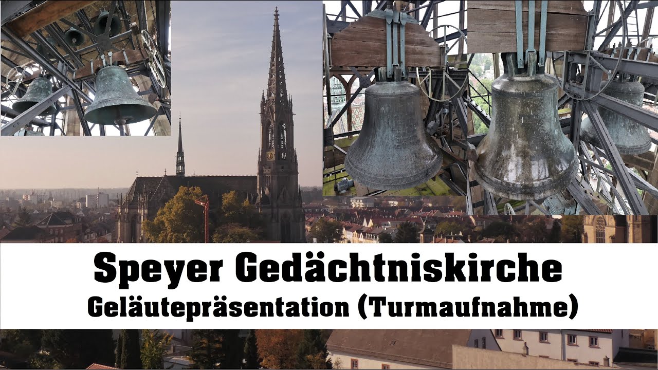 SPEYER (D), Gedächtniskirche, Geläutepräsentation (Turmaufnahme)