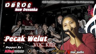 🔴 NEW DEVANKA 🎵 PENCAK WELUT VOC.KUS||OBROG BLOK KARANG ANYAR DS.CIPANAS KEC.DUKUPUNTANG KAB.CIREBON