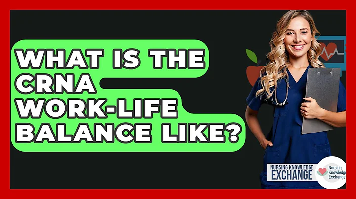What Is The CRNA Work-life Balance Like? - Nursing Knowledge Exchange