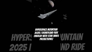 Hyperspace Mountain 2025 | Disneyland Ride Overlay with Star Wars Projections! #disneyland #starwar