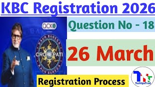 KBC Registration Question 26 Mar 2026 |Kbcregistration2026|kbcS17|#shortskbc|  26March|TechtipsTrust