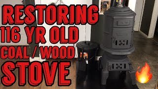 Restoring 111 Year Old Coal / Wood Stove