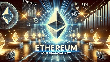 Is Ethereum the Key to Our Financial Future?