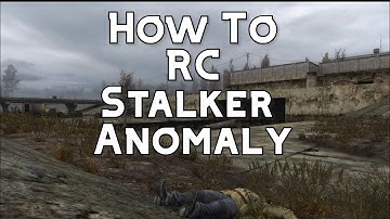 How to Instal RC versions of Stalker Anomaly.