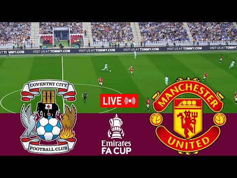 [LIVE] Coventry City vs Manchester United. FA Cup 2023/24 Full match - Video game simulation