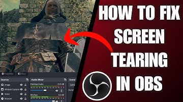 How To Fix Screen Tearing and Stuttering Issues In OBS