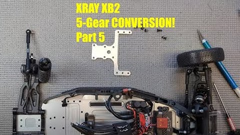XRAY XB2 - 5G Gearbox Conversion Part 5