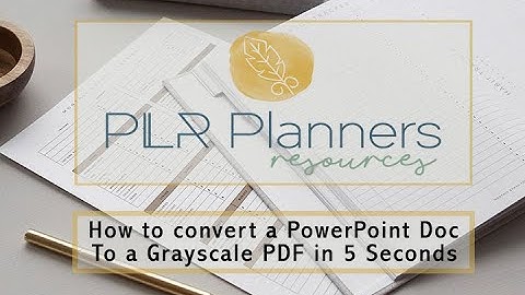 How To Convert a PowerPoint Doc to a Grayscale PDF in 5 Seconds