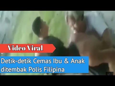 VIDEO VIRAL | Polis Filipina Tembak Mati Seorang Ibu Dan Anak