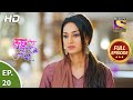 Kuch Rang Pyaar Ke Aise Bhi Ep 20 Full Episode 6th Aug 2021