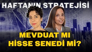 Mevduat mı, Hisse Senedi mi? Faiz, Borsa ve Altın Yatırımında Kritik Karar | Haftanın Stratejisi