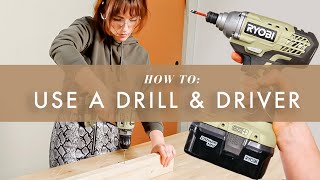 How To Use An Impact Driver & Drill