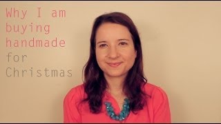 Why I am Buying Handmade for Christmas
