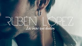 Video Los Besos Que Duelen Rubén López