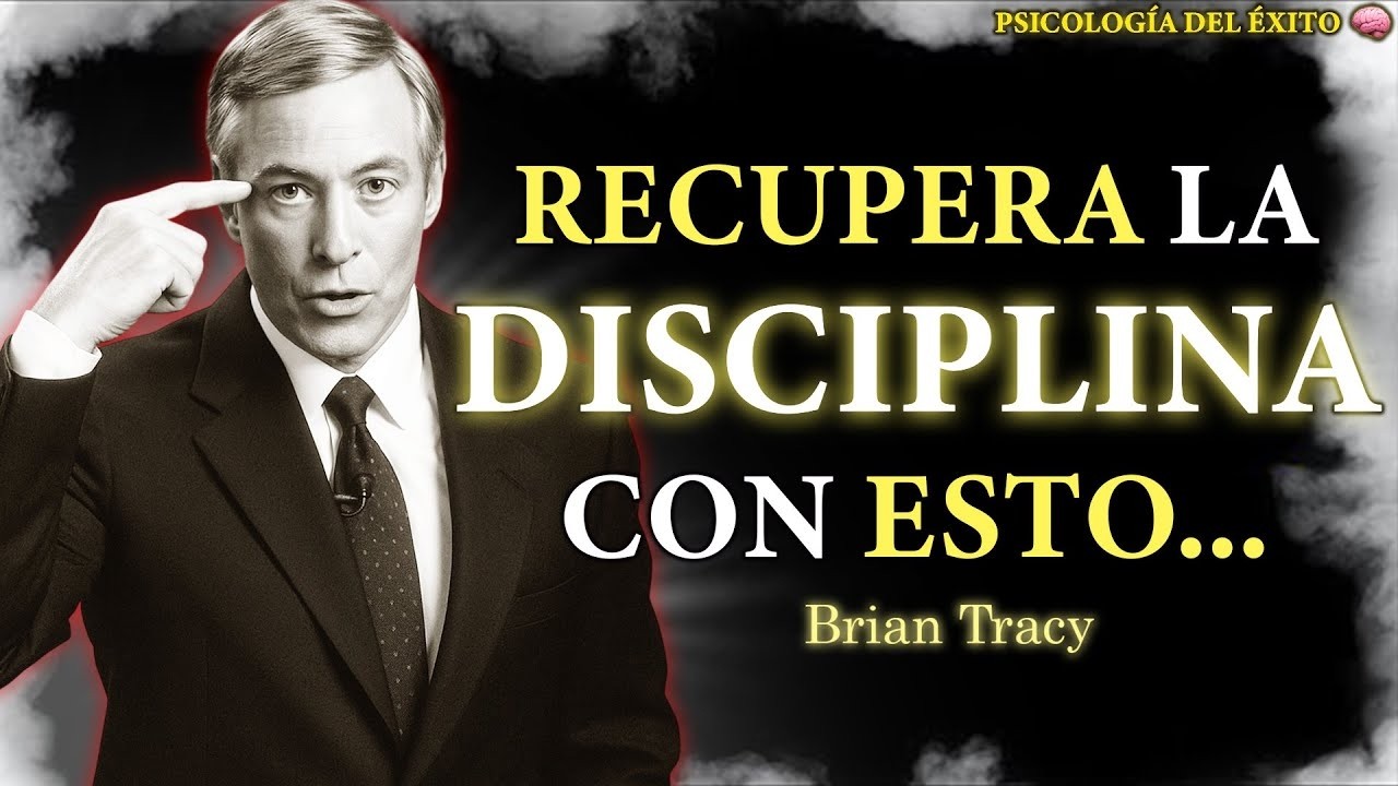 CÓMO RECUPERAR TU DISCIPLINA cuando ya la perdiste 🧠| Brian Tracy