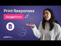 How To Print Google Form Responses | Data Collection Guide 2022