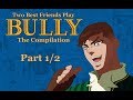 Two Best Friends Play Bully || The Compilation (1/2)