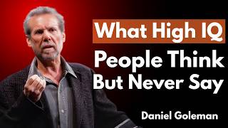🎯 What High IQ People Think But Never Say | Daniel Goleman 🧠✨