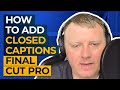 Add Closed Captions (SRT) with Final Cut Pro - Manual and Automated