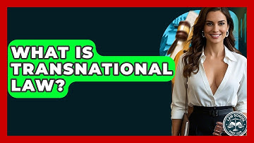 What Is Transnational Law? - Law School Prep Hub