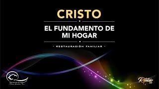 "CRISTO" EL FUNDAMENTO DE MI HOGAR - PASTOR CARLOS R. GONZÁLEZ - 09-02-2018
