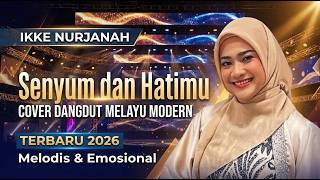 Senyum dan Hatimu - Ikke Nurjanah | Dangdut Melayu Modern Terbaru 2026