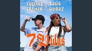 7 Vidas - Luciano Creiner, Rocío Quiroz