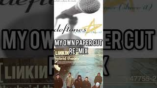 Linkin Park / Deftones NEW RE-MIX/ My Own Paper Cut