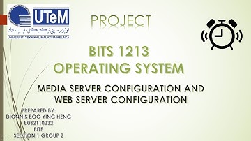 BITS 1213 OPERATING SYSTEM PROJECT PART 2 MEDIA SERVER CONFIGURATION AND WEB SERVER CONFIGURATION