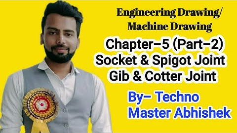 Keys & Cotter(Ch.5, Part-2)#Socket & Spigot Joint, Gib & Cotter Joint# ED-II/MACHINE DRAWING