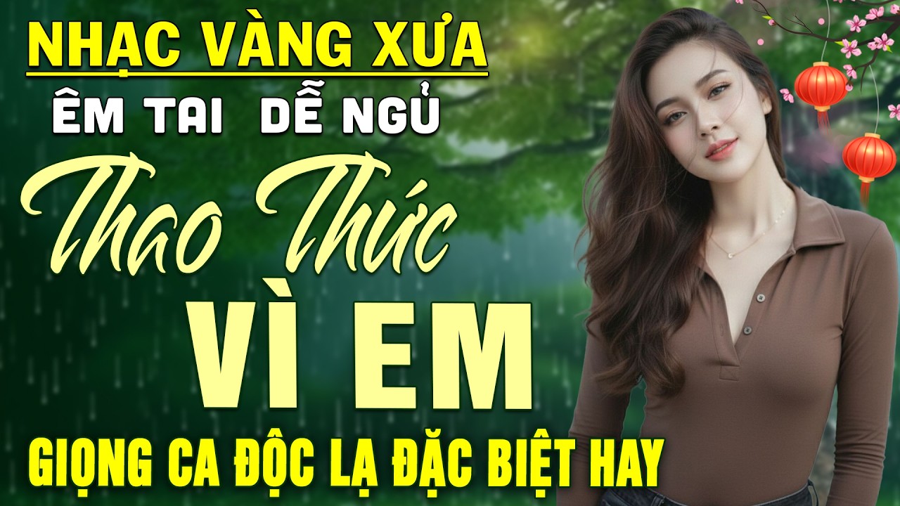 Thao Thức Vì Em ➤ LK Nhạc BOLERO Trữ Tình DIỄN QUÂN Nghe CỰC ÊM TAI Dễ Ngủ -Nhạc Vàng Hay Nhất 2026