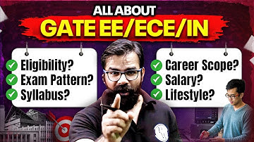 All About GATE EE, ECE, IN | Eligibility | Exam Pattern | Salary | Lifestyle | Full Details