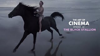 The Black Stallion | The Art of Cinema - Episode 02