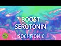 Boost Serotonin + Dopamine Uplifting Ambience 10Hz Isochronic Tones, 528Hz