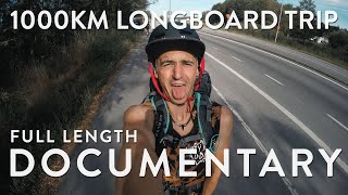 1000KM ON A LONGBOARD (full length documentary)