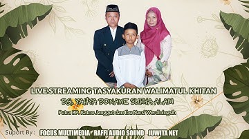 LIVE STREAMING  TASYAKURAN WALIMATUL KHITAN BG. YAHYA BONAWI SURYA ALAM