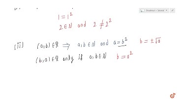 Let R be a relation from N to N defined by `R = {(a , b) : adot b in N` and `a=b^2` ). Are the f...