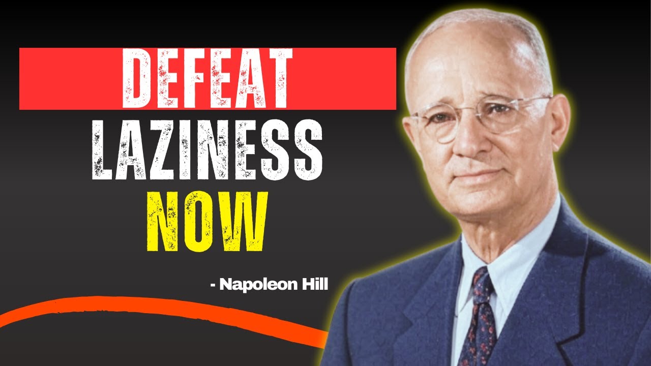 DEFEAT LAZINESS NOW: The Secret to Unshakeable Discipline | Napoleon Hill